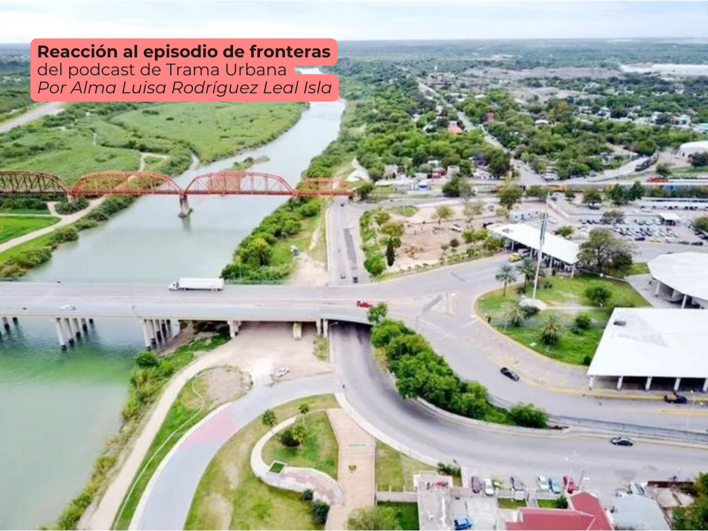 Reacciono al episodio de fronteras del podcast de Trama&nbsp;Urbana