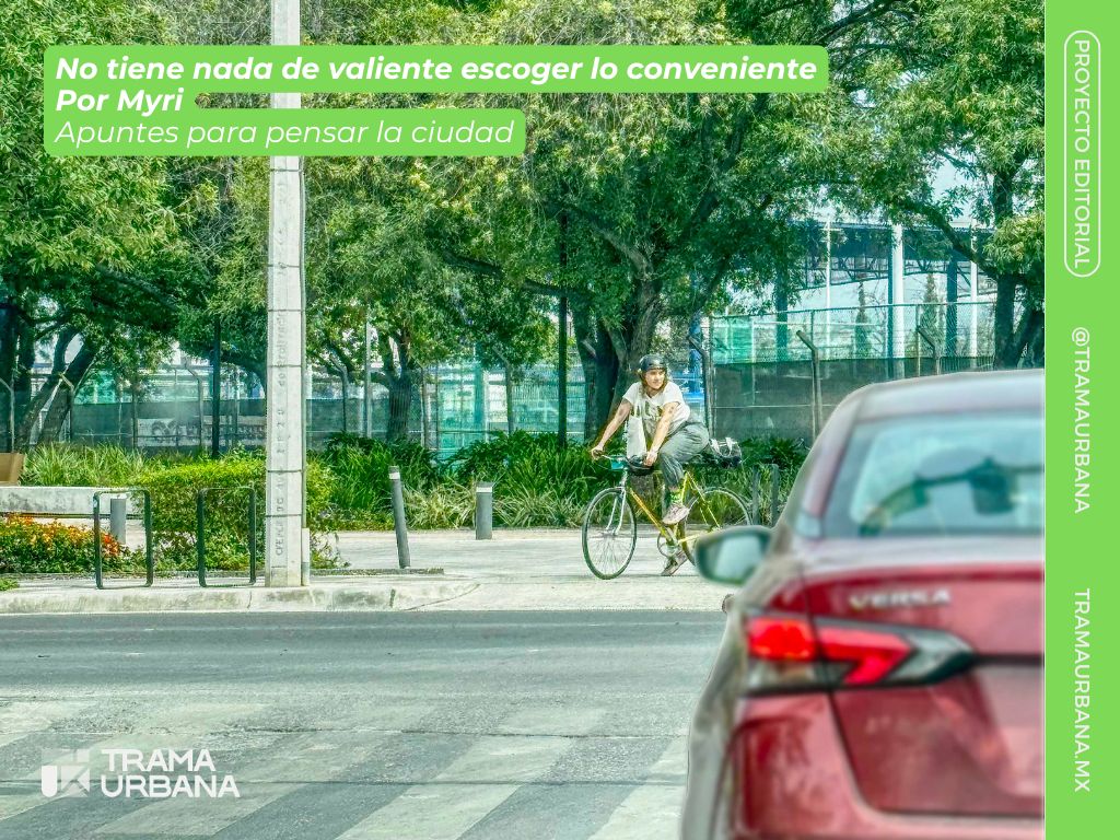 No tiene nada de valiente escoger lo conveniente – Apuntes para pensar la ciudad